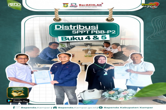 BAPENDA KAMPAR DORONG PERCEPATAN PENERIMAAN PAJAK DAERAH MELALUI DISTRIBUSI SPPT PBB-P2 BUKU 4 DAN 5